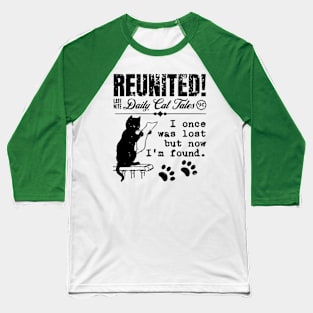 Reunited Last Night Daily Cat Tales Baseball T-Shirt